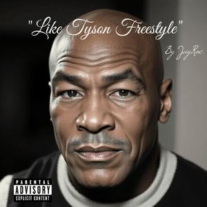 Like Tyson Freestyle (Explicit)