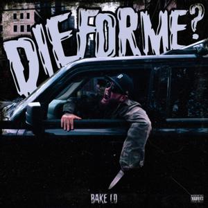 Die For Me? (Explicit)