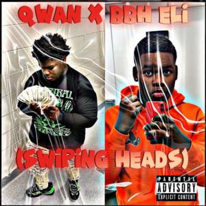 Swiping Heads (feat. BBH Eli p)