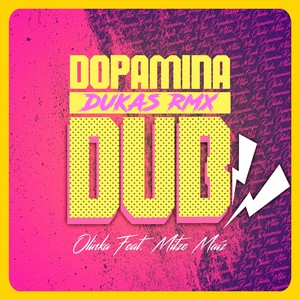 Dopamina Dub (Dukas Rmx) [feat. Mitze Maíz]