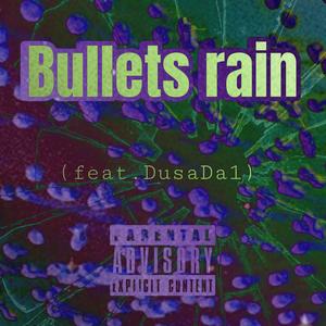 Bullets rain (feat. DusaDa1) [Explicit]