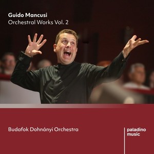 Guido Mancusi: Orchestral Works Vol. 2