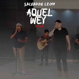 Aquel Wey (En Vivo)