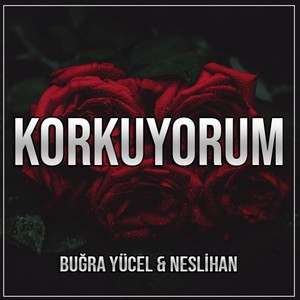 Korkuyorum (Explicit)