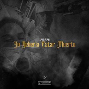 Yo Debería Estar Muerto (Explicit)