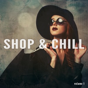 Shop & Chill, Vol. 1 (Perfect Sound After Hard Shopping Trip)