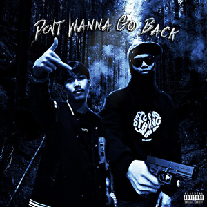 Don't Wanna Go Back (Explicit)