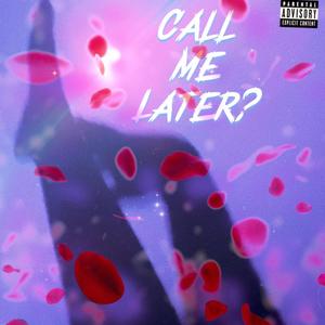 Call Me Later (Explicit)