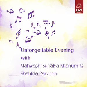 Unforgettable Evening with Mahwash, Surraiya Khanum & Shahida Parveen