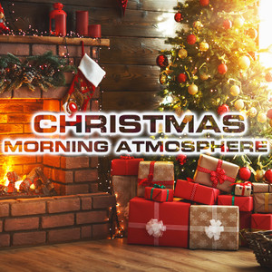 Christmas Morning Atmosphere (feat. Christmas Blizzard Fireplace Sounds, Atmospheres White Noise Sounds, White Noise Sound FX, Fire Atmosphere Sounds, Wind Atmosphere Sounds & Snowstorm Sounds)