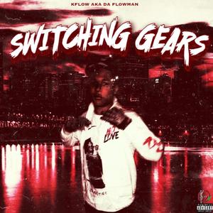 SWITCHING GEARS (Explicit)