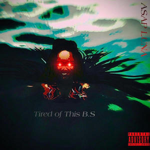 Tired of This B.S (Explicit)