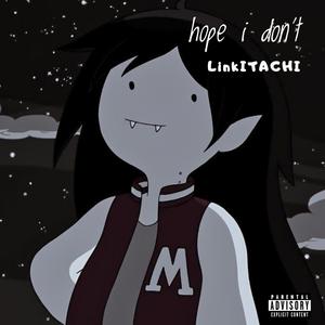 hope i don't (Explicit)