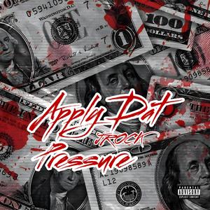 Apply Dat Pressure (Explicit)