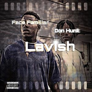 Lavish (feat. Face Familiar) (Explicit)