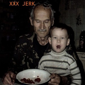 XXX Jerk