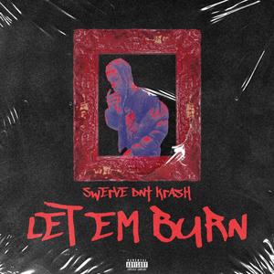 Let Em Burn (Explicit)