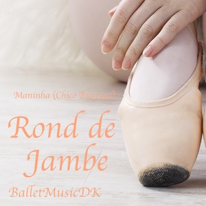 Rond de Jambe (Maninha) [Music for Ballet Class]