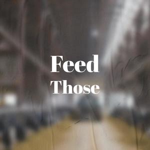 Feed Those