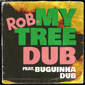 My Tree DUB (Feat. Buguinha Dub) (Remix)