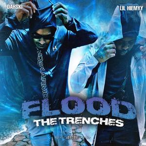 Flood The Trenches (Explicit)