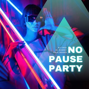 No Pause Party