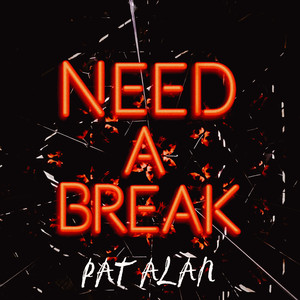 Need A Break