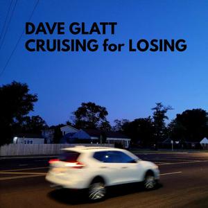 CRUISING FOR LOSING (feat. Mark E. Glatt)