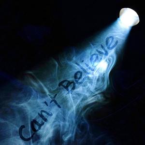 CAN'T BELIEVE (Explicit)
