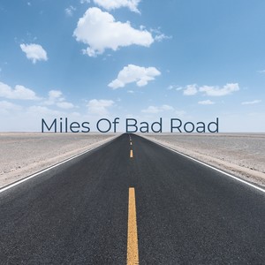 Miles of Bad Road