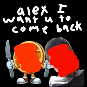 alex come back (Explicit)