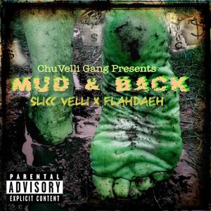 Mud & Back (feat. Flahdaeh & Slicc Velli) [Explicit]