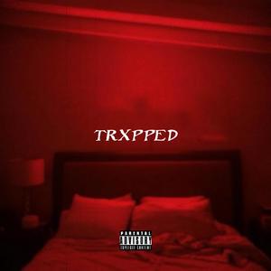 TRXPPED (feat. RZNS)