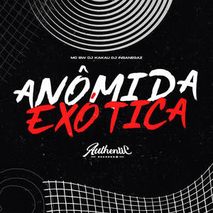 Anômida Exótica (Explicit)