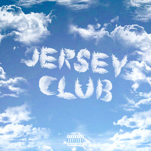 JERSEY CLUB (Explicit)