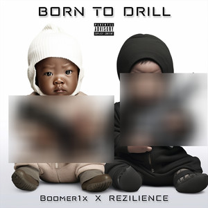 Born to Drill (Explicit)