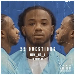 22 QUESTIONS (feat. ReUp Ty) [Explicit]