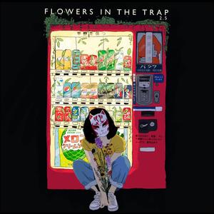 Flowers In The Trap 2.5