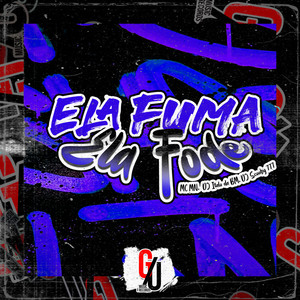 Ela Fuma Ela Fode (Explicit)