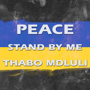 PEACE - Stand By Me