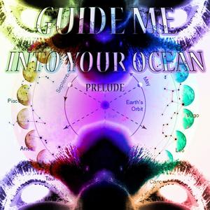 Guide Me Into Your Ocean - Prelude