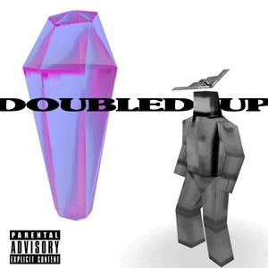 Doubled Up (Explicit)