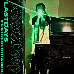 Last Days (feat. RederThaDon) (Explicit)