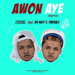 Awon Aye [feat. Ayo Maff & Portable] (Remix)