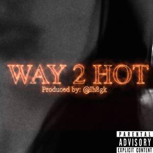 Way 2 Hot (Explicit)