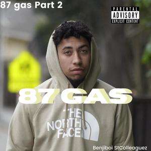 87 Gas, Pt. 2 (feat. Benjiboi & Stcolleaguez Beats) [Explicit]