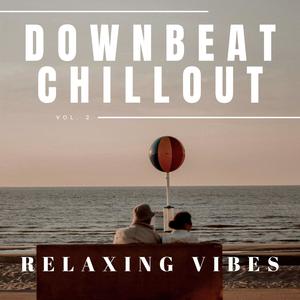 Downbeat Chillout Relaxing Vibes, Vol. 02