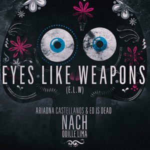 Eyes Like Weapons (E.L.W.) (眼睛像武器)