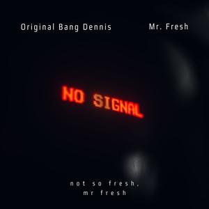 Not So Fresh, Mr. Fresh (feat. Orignal Bang Dennis) (Explicit)