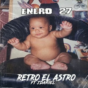 27 De Enero Mi Cumpleaños (feat. Retro El Astro)